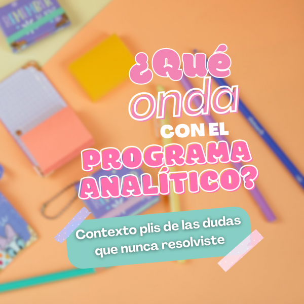 Clase ¿Qué onda con el Programa Analítico?