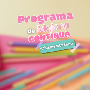 Clase ¡Chismecito time! del Programa de Mejora Continua